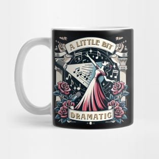 A Little Bit Dramatic Mug